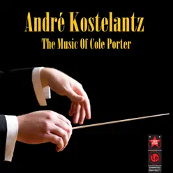 The Music of Cole Porter - André Kostelanetz The Music of Cole Porter - André Kostelanetz