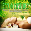 Spa & Nature (Ultimate Natural Spa Music Collection With Nature Sounds) - Best Relaxing SPA Music