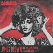 SNBRN x Malcolm Anthony x Anthony Isaiah - James Brown