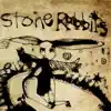 Stone Rabbits album lyrics, reviews, download