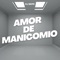 Amor De Manicomio artwork