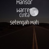 Mansor Warren - Cinta Setengah Mati