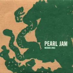 2003.07.19 - Mexico City, Mexico (Live) by Pearl Jam album reviews, ratings, credits