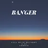 Banger - Single album lyrics, reviews, download