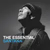 The Essential Santana album lyrics, reviews, download