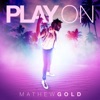 Mathew Gold - Play On