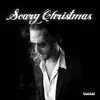 Scary Christmas - Single album lyrics, reviews, download