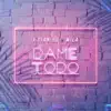 Dame Todo - Single album lyrics, reviews, download
