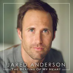 The Beating of My Heart - Single by Jared Anderson album reviews, ratings, credits