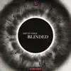 Blinded - Single album lyrics, reviews, download