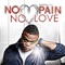 No Pain No Love (feat. Thi'sl) - Pastor Ad3 lyrics