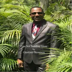 I Am Not Standing Alone - Single by Glenford Thompson album reviews, ratings, credits