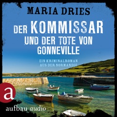 Der Kommissar und der Tote von Gonneville - Ein Kriminalroman aus der Normandie - Kommissar Philippe Lagarde, Band 5 (Ungekürzt)