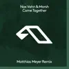 Come Together (Matthias Meyer Remix) - EP album lyrics, reviews, download