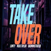 Take Over (feat. Nicki Taylor & Badministrator) artwork