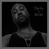 I Have You - Single