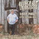 Danny Paisley & The Southern Grass - Forty Years of Trouble