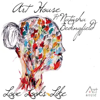 Love Looks Like (feat. Natasha Bedingfield) - Single by Art House album reviews, ratings, credits