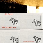 DJ Teeth - The Fourth Seal (feat. Dead Eyre)