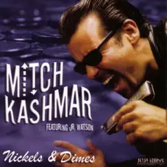 Nickels and Dimes by Mitch Kashmar album reviews, ratings, credits