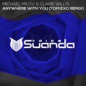 Michael Milov & claire willis - Anywhere With You (Tom Exo Remix)