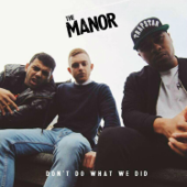 Don't Do What We Did - The Manor