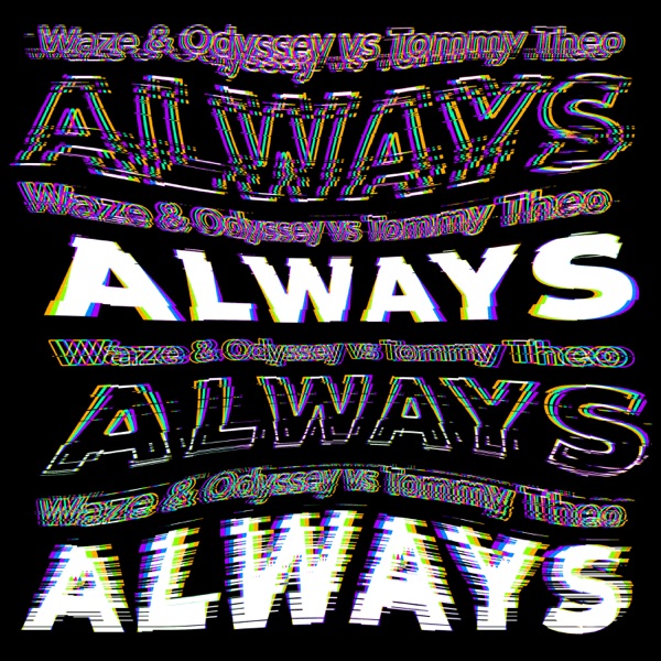 Always - Single - Waze & Odyssey & Tommy Theo