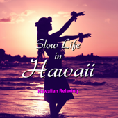 Slow Life in Hawaii (ハワイアン・リラクシング・ミュージック) - Moani Ke'ala Sessions