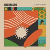 Recuerdos by Sleepy Gaucho