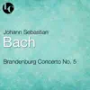 Stream & download Bach: Brandenburg Concerto No. 5 - Single