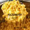 Macaroni Pot - Single album lyrics, reviews, download