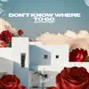 Don't Know Where to Go (Dualities Remix) [feat. Henrik Heaven] - Single album lyrics, reviews, download