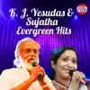 K. J. Yesudas And Sujatha Evergreen Hits album lyrics, reviews, download