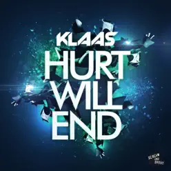 Hurt Will End (Remixes) - EP - Klaas Hurt Will End (Remixes) - EP - Klaas