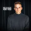Praying for You - Single album lyrics, reviews, download