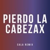 Cala Remix - Pierdo La Cabezax (feat. Dj Pablo Mantione & Dj Jonyy Luna)