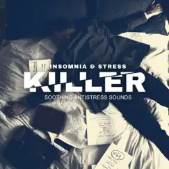 Insomnia & Stress Killer: Soothing Antistress Sounds by Headache Relief Unit & Deep Sleep Music Academy album reviews, ratings, credits