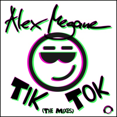 Alex Megane - Tik Tok (The Mixes)