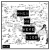 When We Were Kids - EP