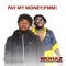 Pay My Money Pmm (feat. Scooby Nero) - Mohaz lyrics