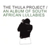 The Thula Project / An Album of South African Lullabies