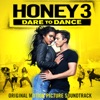 Honey 3: Dare to Dance (Original Motion Picture Soundtrack)