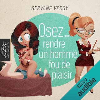 Osez les secrets dune experte du sexe pour devenir lamant parfait (French Edition)