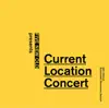 Current Location Concert - Sky Circus Sunshine60 Observatory Session album lyrics, reviews, download