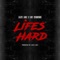 Lifes Hard (feat. Dee Cisneros) - Lazie Locz lyrics