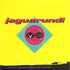 Jaguarundi - Single