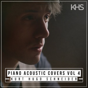 Kurt Hugo Schneider - Piano Acoustic Covers, Vol. 4 - Zortam Music