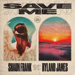 Save Me - Single by Shaun Frank & Ryland James album reviews, ratings, credits