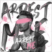 Arrest Me (Extended Mix) artwork