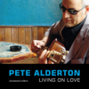 Living On Love (Remastered Edition) - Pete Alderton